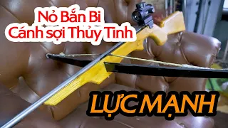 Làm nỏ bắn bi cánh sợi thủy tinh |  Test crossbow shooting iron balls | MỘC NHÂN DIY