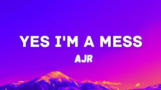 AJR - Yes I'm A Mess (Official Lyrics)