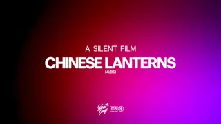 A Silent Film - Chinese Lanterns