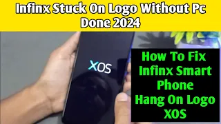Infinix Stuck On Logo Problem Solved 2024 | All Note And Hot Series Hang On XOS Logo Issue Fix