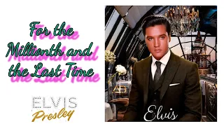 Elvis Presley For The millionth and the Last Time English Greek Lyrics