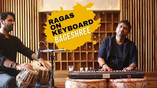 Ragas on Keyboard - Bageshree | Abhijit Pohankar