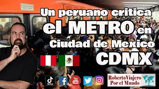 Un peruano critica el METRO en Ciudad de Mexico CDMX