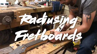 Building DC Guitars  - Episode 11 |  Radiusing fretboards