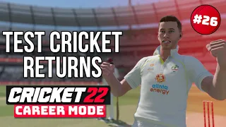 TEST CRICKET RETURNS - CRICKET 22 CAREER MODE SEASON 2 #26