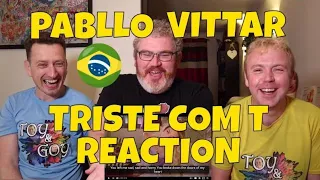 PABLLO VITTAR - Triste com T - REACTION - Brazilian Music