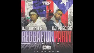 DJ Danny S & DJ Precise - Reggaeton Party 2004