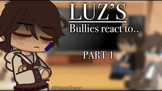 Luz's Bullies react to... ~ PART 1? ~ The Owl House