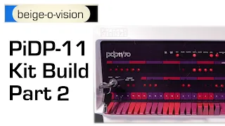 PiDP11 Kit Build - Part 2 (of 4)