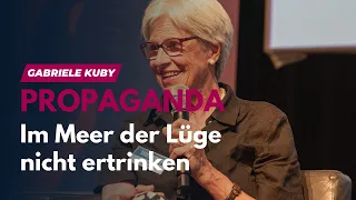 Gabriele Kuby: »Propaganda – Im Meer der Lüge nicht ertrinken«