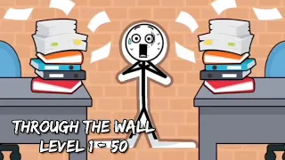 Through the Wall Level 1 - 50 | Full Gameplay