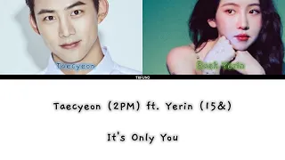 Taecyeon (2PM) ft. Yerin (15&) - It's Only You (JAPANESE + ROM + ENG SUB) Color Coded Lyric