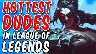 The Hottest DUDES in League of Legends
