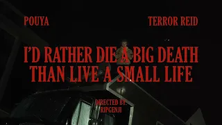 Terror Reid & Pouya - I'd Rather Die A Big Death, Than Live A Small Life (Official Music Video)