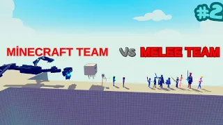 MINECRAFT Team vs MELEE Team PART 2 - Totally Accurate Battle Simulator TABS