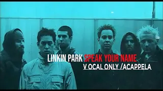 LINKIN PARK - Speak Your Name ( Acapella Vocal Only ) + Lyric -  A.I song by  @francescocappe96