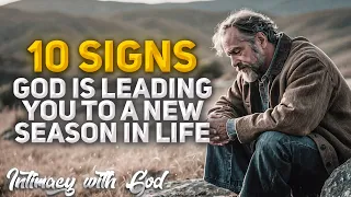 10 Signs That God Is Leading You To A New Season In Life! (Christian Motivation)