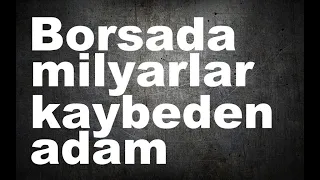 Borsada bir ayda milyarlar kaybeden adam... Barış Soydan anlatıyor