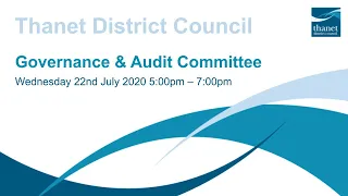 Thanet Distrcit Council - Governance & Audit Committee - 22 July 2020