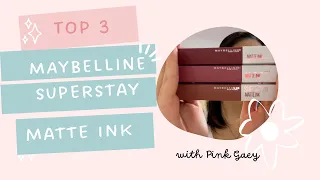 DRUGSTORE LIPPIES: TOP 3 MAYBELLINE SUPERSTAY MATTE INK! || Pink Gaey 💗