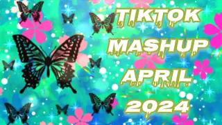 TIKTOK MASHUP APRIL 2024! LISTEN AND DANCE TO THE BEAT