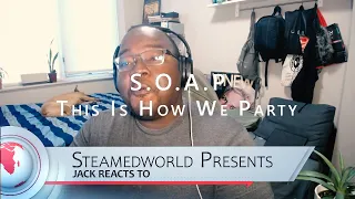 S.O.A.P – This Is How We Party Music Video Reaction!!!