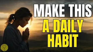 The Habit That Will Heal Your Heart | Blessed Daily Prayer - Christian Motivation and Inspiration