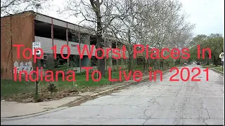 Top 10 Worst Places In Indiana To Live in 2021