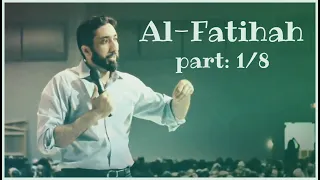 1. Al Fatihah Tafseer | Nouman Ali Khan | Part: 1/8