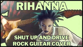 RIHANNA - SHUT UP AND DRIVE [ROCK GUITAR COVER] #2-RnPRnB-SERIES