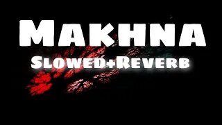 Makhna|| slowed+Reverb|| Yo Yo Honey Singh, Neha Kakkar, Singhsta, Pinaki, Sean , Allistair