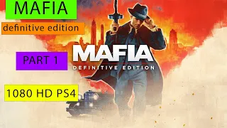 MAFIA DEFINITIVE EDITION Gameplay Walkthrough Part 1 [4K 60FPS PS4] - No Commentary (Mafia 1 Remake)