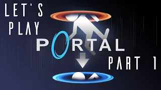 I have never played this before! SO GOOD! Let's play Portal! - Part 1