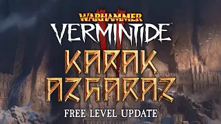 Karak Azgaraz | Free Update Trailer - Warhammer: Vermintide 2