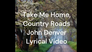 Take Me Home, Country Roads John Denver Lyrical Video