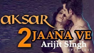 Jaana Ve lyrics | English Translation | Arijit Singh | Aksar 2 Movie