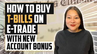 How To Buy T-Bills At E-Trade (Step-By-Step Tutorial)