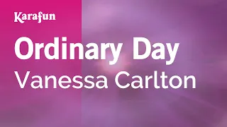Ordinary Day - Vanessa Carlton | Karaoke Version | KaraFun