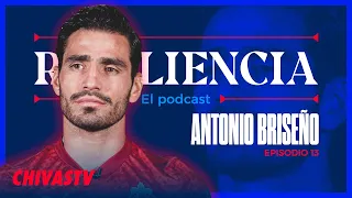 ANTONIO BRISEÑO | RESILIENCIA | Episodio 14 | Podcast | CHIVAS