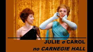 JULIE ANDREWS e CAROL BURNETT no "CARNEGIE HALL" / Excertos [Legendado em Português]