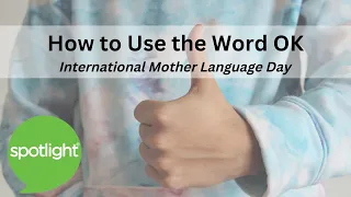 International Mother Language Day | How to Use the Word OK