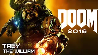 DOOM 2016 - To Reboot a Franchise | TreyTheWilliam