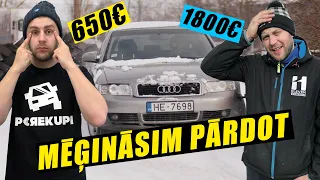 MĒĢINĀSIM PĀRDOT MŪSU 650€ AUDI PAR 1800€ (LABIE PEREKUPI #4)