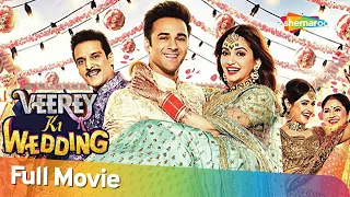 Veerey Ki Wedding | Superhit Romantic Comedy Movie | Pulkit Samrat - Kriti Kharbanda- Jimmy Shergill