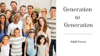 Generation to Generation | April 28, 2024 | CTK