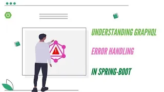 GraphQL tutorial for beginners - Mastering error handling with Spring-boot like a pro  Part 1/3