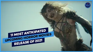 11 Most Anticipated Upcoming Horror Movies Of 2021 | What To Watch