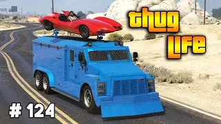 GTA 5 ONLINE : THUG LIFE AND FUNNY MOMENTS (WINS, STUNTS AND FAILS #124)