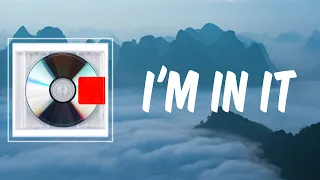 I'm In It (Lyrics) - Kanye West