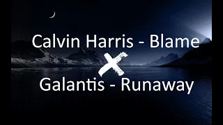 Calvin Harris - Blame x Galantis - Runaway // Mashup Quen2